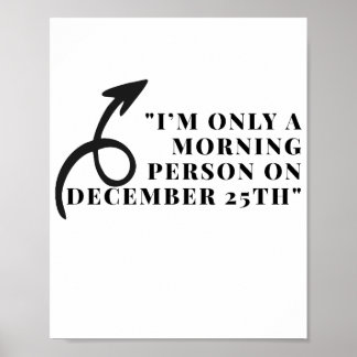Poster Je Suis Seulement Une Personne Du Matin Le 25 Déce