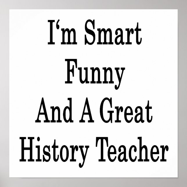 Poster Je suis Smart Funny et un grand professeur d'histo (Devant)