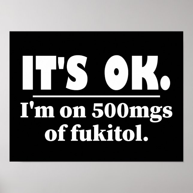 Poster Je suis sur 500mgs de Fukitol (Devant)