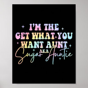 Poster Je suis The Get What You Want Tante Aka Sugar Ti
