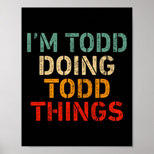 Poster Je suis Todd en train de faire des choses bizarres