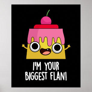 Poster Je suis ton plus grand flan amusant jeu de nourrit