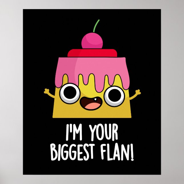 Poster Je suis ton plus grand flan amusant jeu de nourrit (Devant)