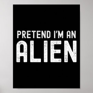 Poster Je suis Un Alien Drôle Lazy Halloween Costume Corr