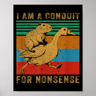 Poster Je suis un conduit pour l'oie capybara absurde
