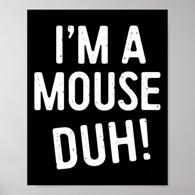 Poster Je suis un mec de souris ! Costume de souris (Devant)