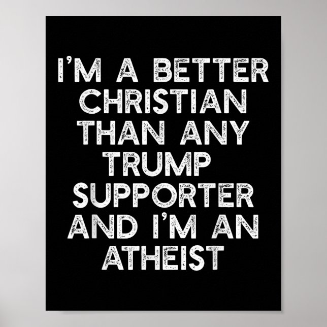 Poster Je Suis Un Meilleur Chrétien Trump Supporte Atheis (Devant)