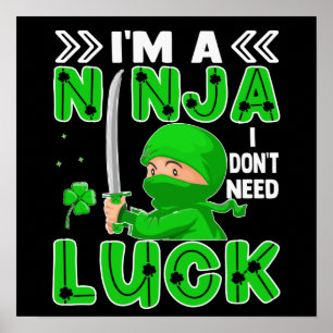 Poster Je suis un Ninja Je n'ai pas besoin de chance Sain