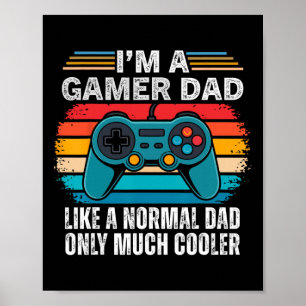 Poster Je suis un papa gamer comme un papa normal mais en