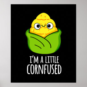 Poster Je suis un petit Cornfused Funny Corn Pun Dark BG