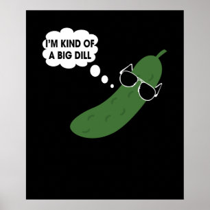 Poster Je suis un peu un gros dill drôle de pilon