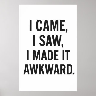 Poster Je Suis Venu, J'Ai Vu, Je L'Ai Rendu Awkward Poste