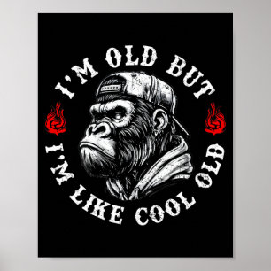 Poster Je suis vieux mais je suis comme un vieux singe dr