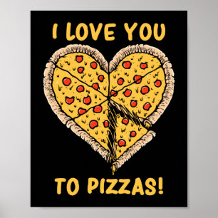 Poster Je T'Aime À Pizzas Drôle Pizza Pun