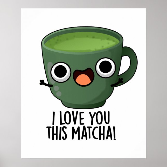 Poster Je T'Aime Cette Matcha Drôle À Boire Puns (Devant)
