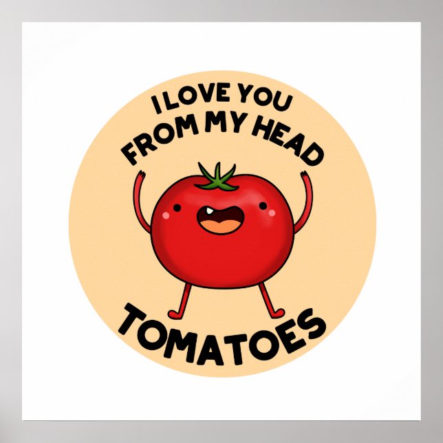 Poster Je T'Aime De Ma Tête Tomates Drôle Pun Tomate (Devant)