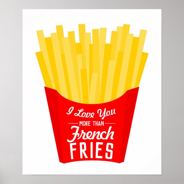 Poster Je T'Aime Plus Que Les Fries Françaises (Devant)