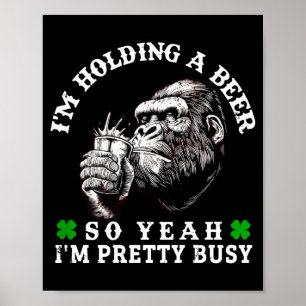 Poster Je tiens une bière donc ouais je suis plutôt occup