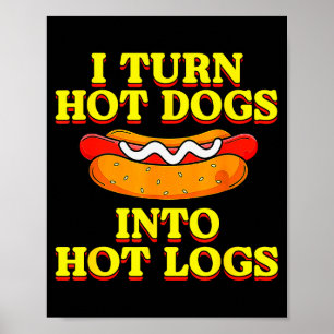 Poster Je transforme les hot-dogs en bûches brûlantes Hum