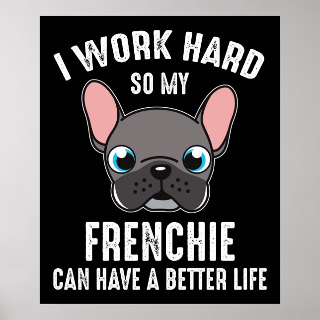 Poster Je Travaille Dur Pour Que Mon Français Puisse Avoi (Devant)