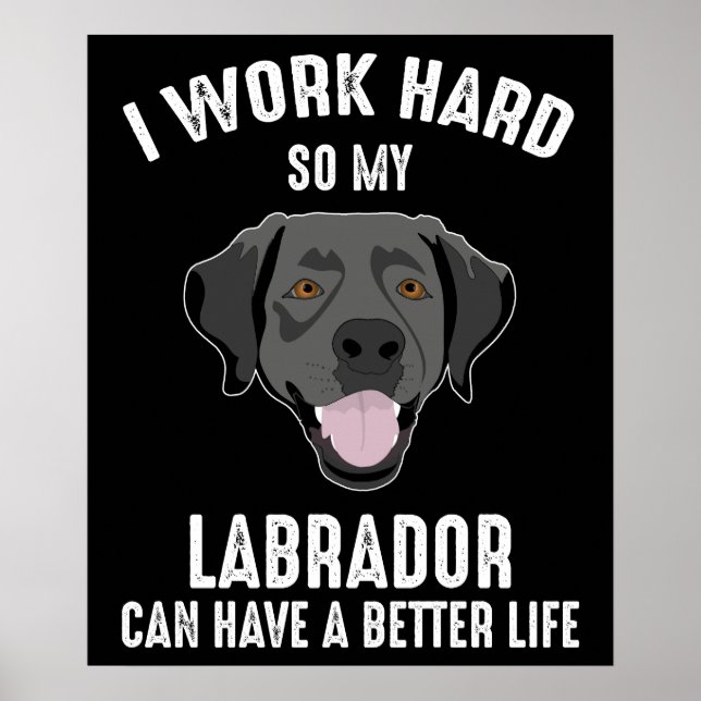 Poster Je Travaille Dur Pour Que Mon Labrador Ait Une Mei (Devant)