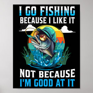 Poster Je vais à la pêche parce que j'aime ça, pas parce
