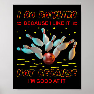 Poster Je vais au bowling parce que je l'aime pas parce q