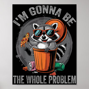 Poster Je Vais Être L'Ensemble Du Problème Raccoon