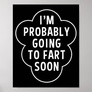 Poster Je vais péter bientôt Citation drôle Humour Blague