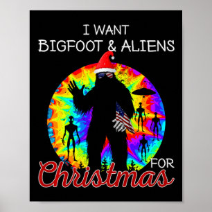 Poster Je Veux Bigfoot &amp; Aliens Pour Noël Sasquatc