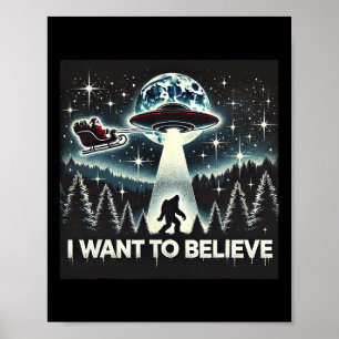 Poster Je veux croire drôle ufo bigfoot père noël noël