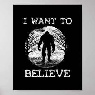 Poster JE VEUX CROIRE Funny Bigfoot Sasquatch Full Moo