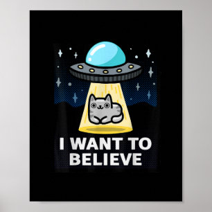 Poster Je Veux Croire X-Files Parody Ufo Cat Design