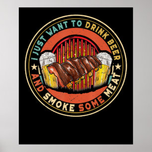 Poster Je Veux Juste Boire De La Bière Et Fumer Un BBQ De