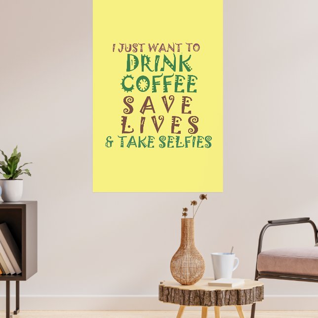 Poster Je Veux Juste Boire Du Café Sauver La Vie Prendre  (Salon 3)