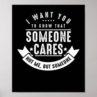Poster Je Veux Que Tu Saches Que Quelqu'Un S'En Soucie