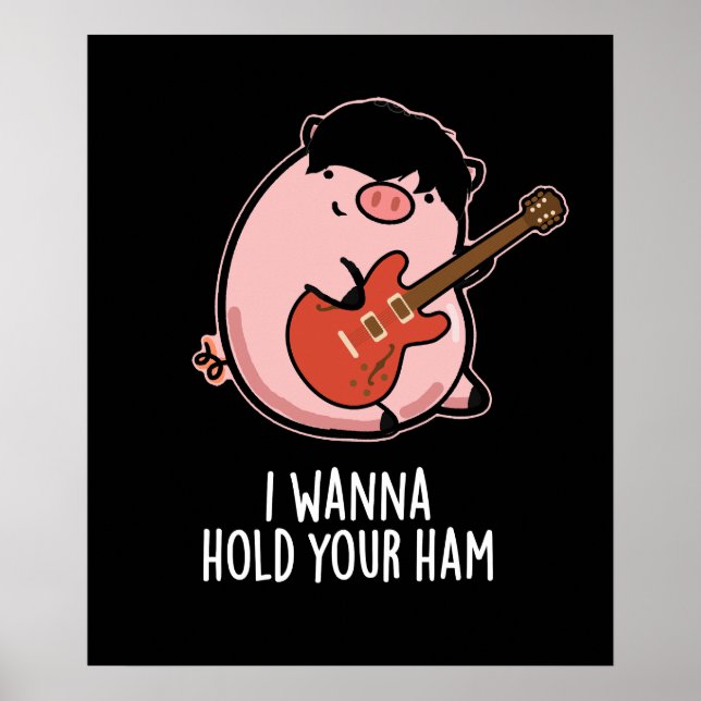 Poster Je Veux Tenir Ton Jambon Drôle Pun De Cochon Dark  (Devant)