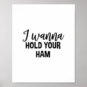 Poster Je veux tenir votre jambon de Thanksgiving drôle g