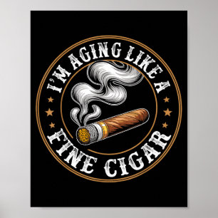 Poster Je vieillis comme un excellent cigare Rétro Drôle