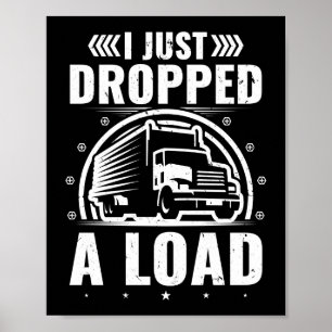 Poster Je viens de laisser tomber Charger Funny Trucker T