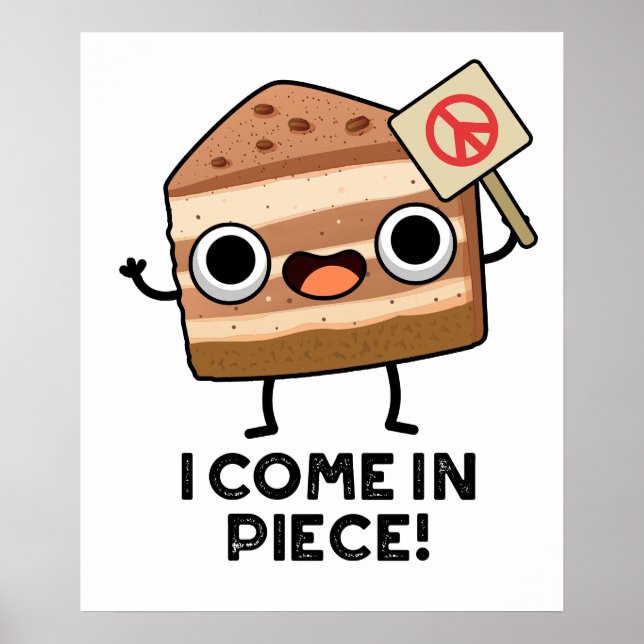 Poster Je Viens En Pièce Drôle Pun De Gâteau (Devant)
