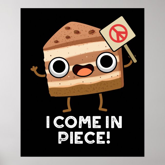 Poster Je Viens En Pièce Drôle Pun De Gâteau Dark BG (Devant)