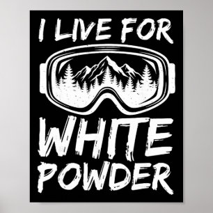 Poster Je vis pour la poudre blanche drôle de ski freesty