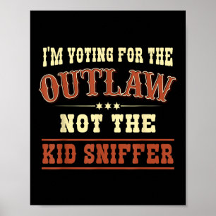 Poster Je Vote Pour L'Outlaw Et Non Pour L'Enfant Sniffer