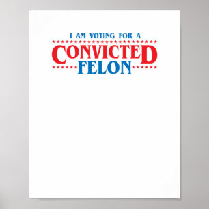 Poster Je Vote Pour Un Autocollant Felon Condamné
