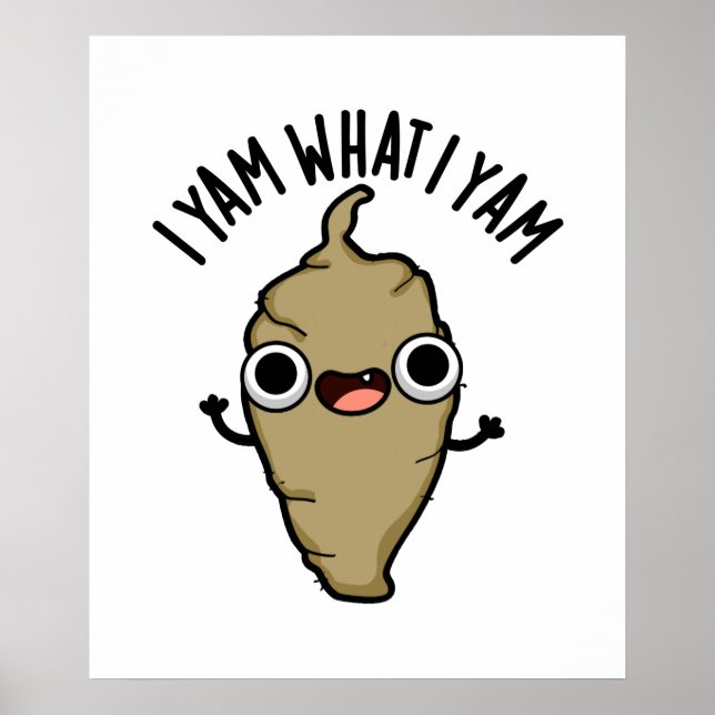 Poster Je Yam Ce Que Je Yam Funny Veggie Pun (Devant)