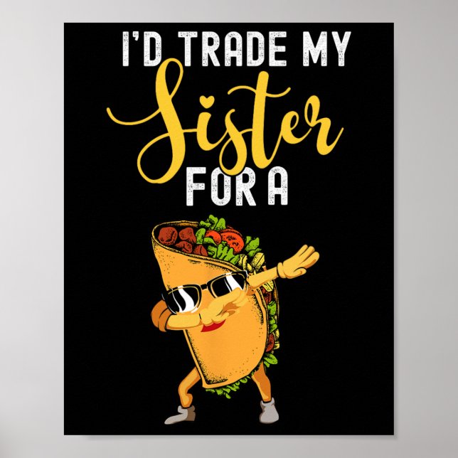 Poster J'Échangerais Ma Soeur Pour Une Chemise Taco Pour  (Devant)