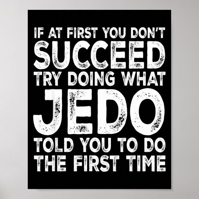 Poster Jedo - If At First You Don't Succeed Try Doing Wha (Devant)