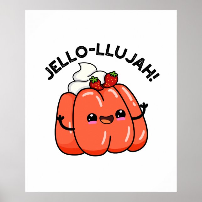 Poster Jello-llujah Funny Jello Pun alimentaire (Devant)