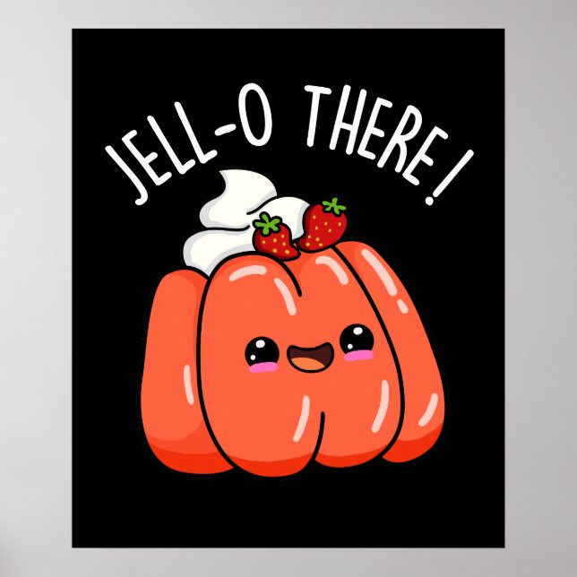 Poster Jello There Funny Orange Jello Pun Dark BG (Devant)